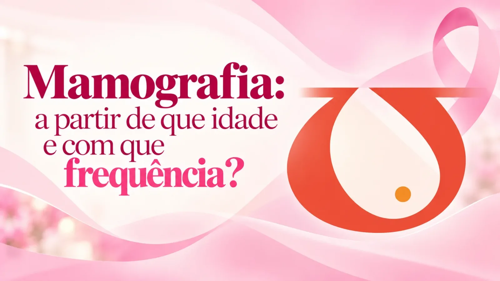 Mamografia: a partir de que idade e com que frequência?