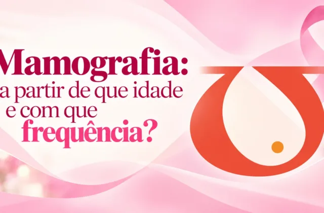 Mamografia: a partir de que idade e com que frequência?